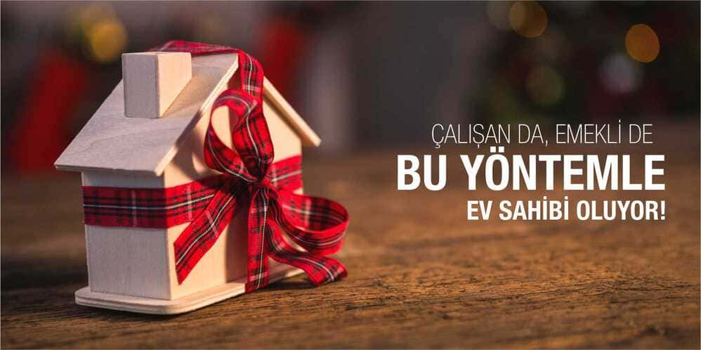 Çalışan da, emekli de bu yöntemle ev sahibi oluyor