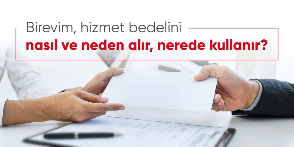 BİREVİM hizmet bedeli neden ve nasıl alır, nerede kullanır?