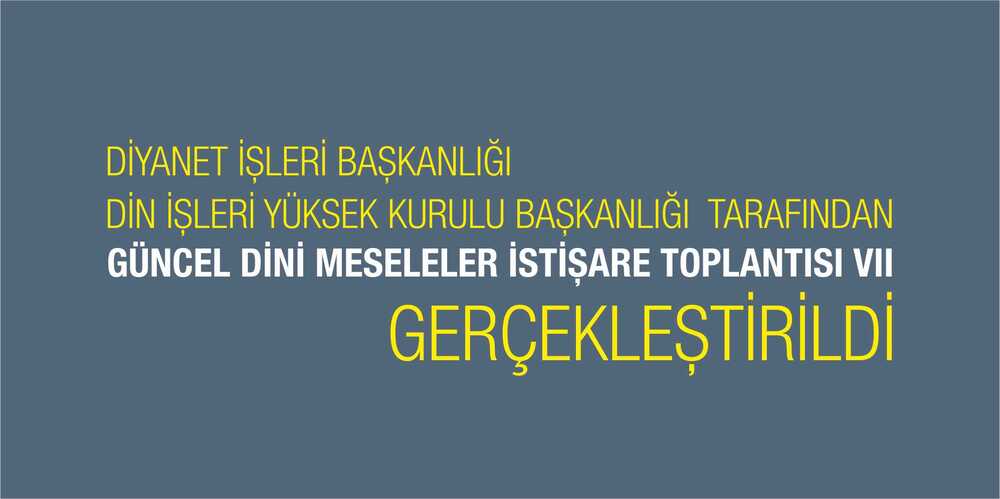 Güncel Dini Meseleler İstişare Toplantısı – 7