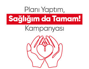 Planı Yaptım, Sağlığım da Tamam! Kampanyası